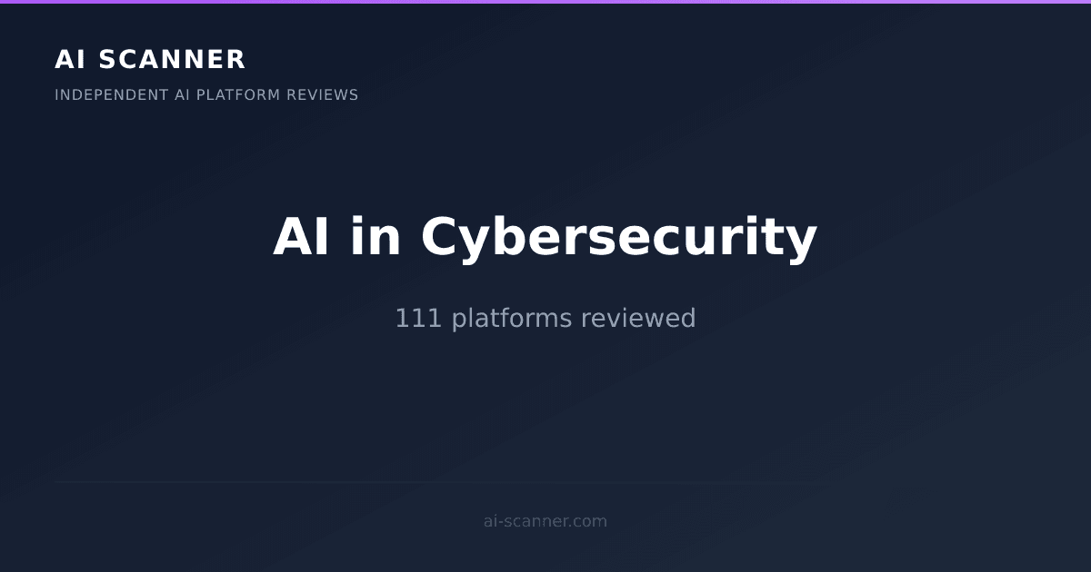 Best AI Tools for Cybersecurity 2026: 111 Ranked | AI Scanner