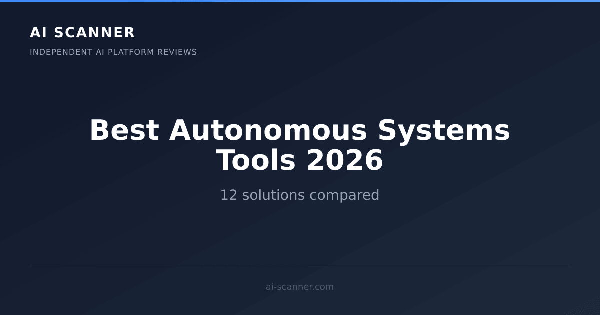 Best AI Autonomous Systems Tools 2026 | AI Scanner