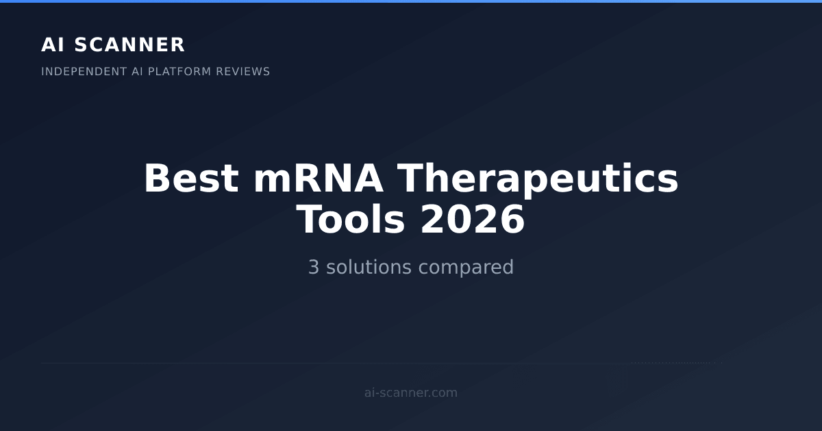 Best mRNA Therapeutics Tools 2026: Top 3 Compared | AI Scanner
