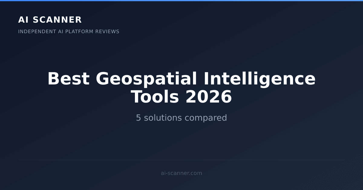 Best AI Geospatial Intelligence Tools 2026 | AI Scanner