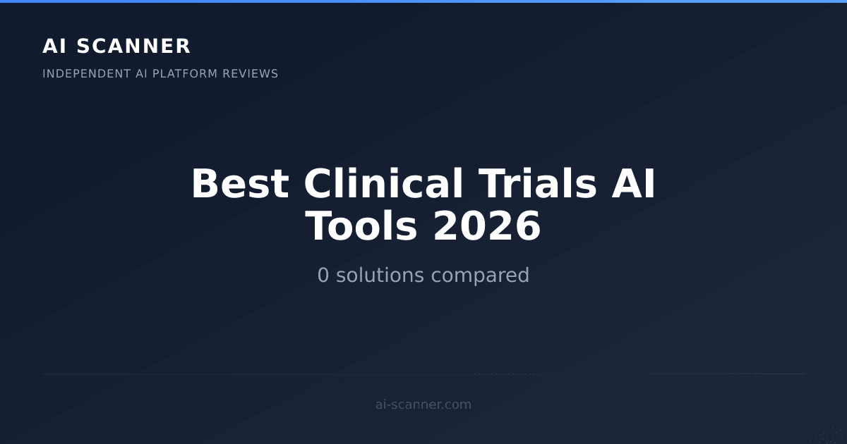 Best Clinical Trials AI Tools 2026 | AI Scanner