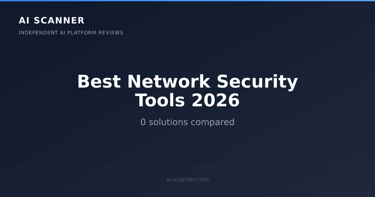 Best Network Security AI Tools 2026 | AI Scanner