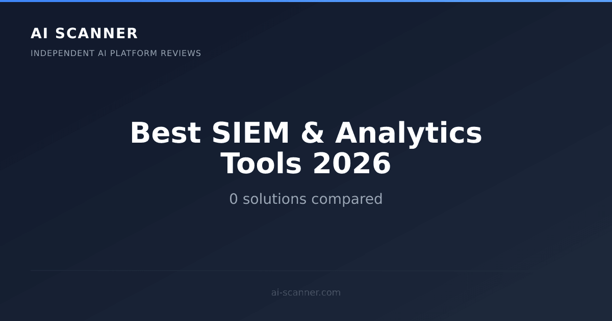 Best SIEM & Analytics AI Tools 2026 | AI Scanner